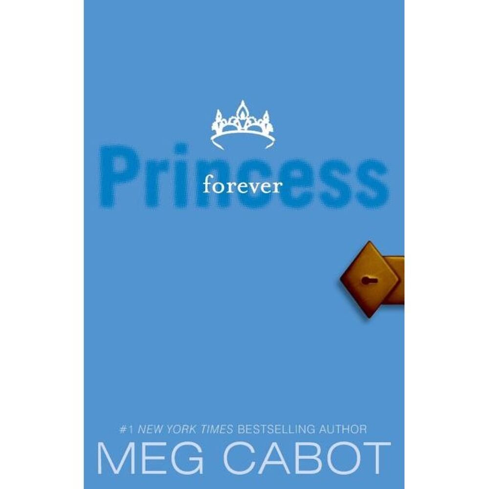 The Princess Diaries, Volume X: Forever Princess -- Meg Cabot